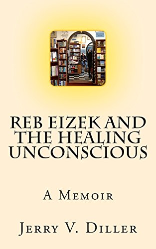 Beispielbild fr Reb Eizek and the Healing Unconscious: A Memoir zum Verkauf von St Vincent de Paul of Lane County