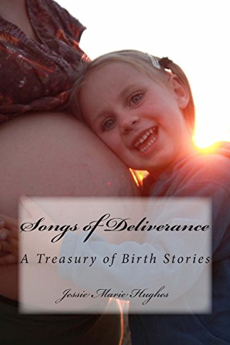 Stock image for Songs of Deliverance: A Treasury of Birth Stories for sale by Goodwill of Colorado