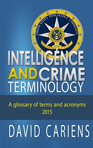 Stock image for Intelligence and Crime Terminology A Glossary of Terms and Acronyms for sale by SecondSale
