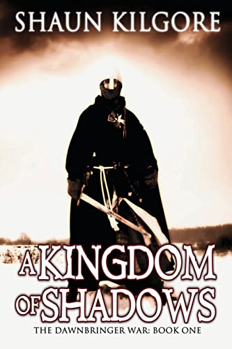 Stock image for A Kingdom Of Shadows: The Dawnbringer War: Book One for sale by Lucky's Textbooks