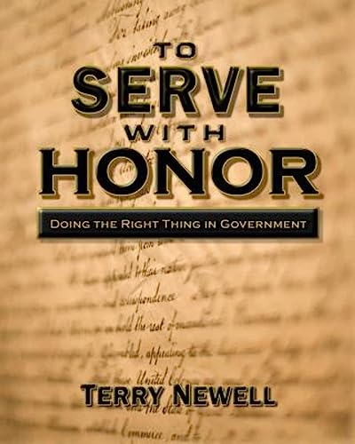 9780692385432: To Serve with Honor: Doing the Right Thing in Government