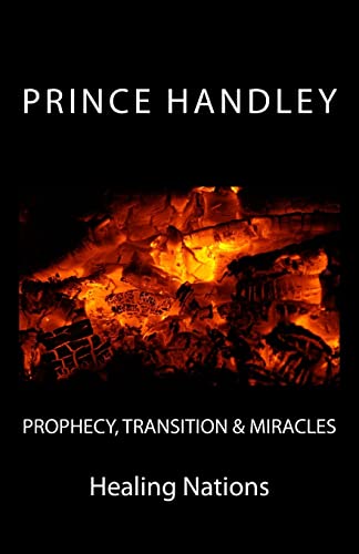 9780692386019: Prophecy, Transition & Miracles: Healing Nations