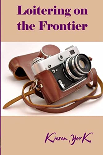 Imagen de archivo de Loitering on the Frontier a la venta por THE SAINT BOOKSTORE