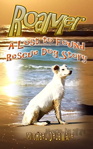 Stock image for Roamer: A Lost to Found Rescue Dog Story for sale by Lucky's Textbooks