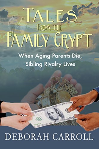 Imagen de archivo de Tales From The Family Crypt: When Aging Parents Die, Sibling Rivalry Lives a la venta por Half Price Books Inc.