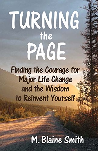 Beispielbild fr Turning the Page: Finding the Courage for Major Life Change and the Wisdom to Reinvent Yourself zum Verkauf von SecondSale