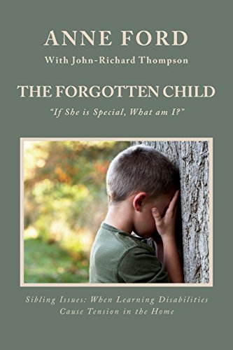 Beispielbild fr The Forgotten Child: "If She is Special, What am I?": Sibling Issues: When Learning Disabilities Cause Tension in the Home zum Verkauf von HPB-Diamond