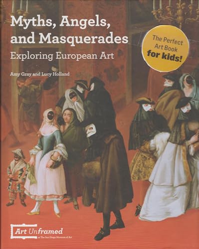 9780692391013: Myths, Angels, and Masquerades: Exploring European Art