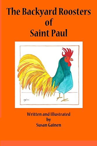 Beispielbild fr The Backyard Roosters of Saint Paul zum Verkauf von ThriftBooks-Dallas