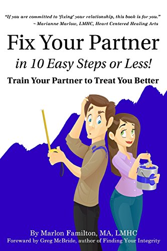 Stock image for Fix Your Partner in 10 Easy Steps or Less!: Train your partner to treat you better. for sale by SecondSale