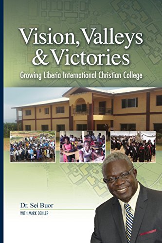 Beispielbild fr Vision, Valleys and Victories : Growing Liberia International Christian College zum Verkauf von Better World Books