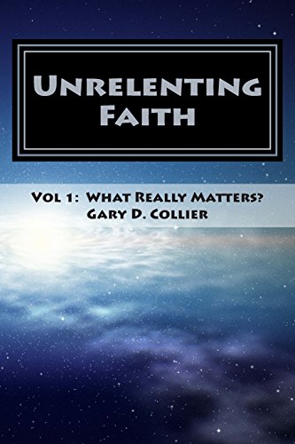 Imagen de archivo de Unrelenting Faith: Vol 1: What Really Matters?: Volume 1 (Conversations over Coffee with the Apostle Paul) a la venta por Revaluation Books