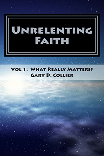 Stock image for Unrelenting Faith: Vol 1: What Really Matters?: Volume 1 (Conversations over Coffee with the Apostle Paul) for sale by Revaluation Books