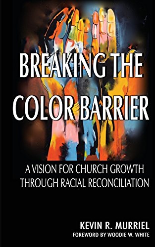 Beispielbild fr Breaking the Color Barrier: A Vision for Church Growth through Racial Reconciliation zum Verkauf von SecondSale