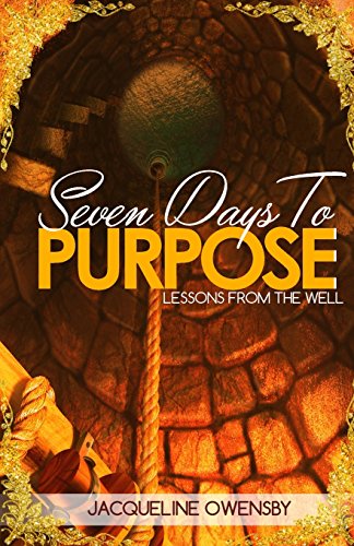Stock image for Seven Days To Purpose: Lessons From The Well for sale by Lucky's Textbooks