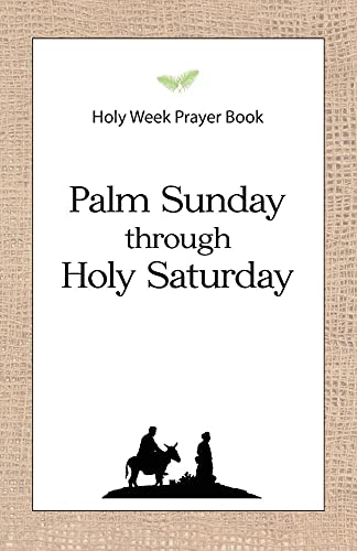 Beispielbild fr Holy Week Prayer Book : Palm Sunday Through Holy Saturday zum Verkauf von Better World Books