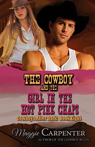 Stock image for The Cowboy and the Girl In The Hot Pink Chaps (Cowboys After Dark) for sale by GF Books, Inc.