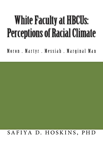 Beispielbild fr White Faculty at HBCUs: Perceptions of Racial Climate zum Verkauf von THE SAINT BOOKSTORE