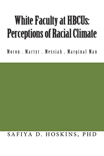 Stock image for White Faculty at HBCUs: Perceptions of Racial Climate for sale by THE SAINT BOOKSTORE