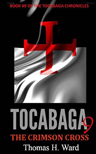 Stock image for Tocabaga 9: The Crimson Cross (The Tocabaga Chronicles: A Jack Gunn Suspense Thriller) for sale by Welcome Back Books