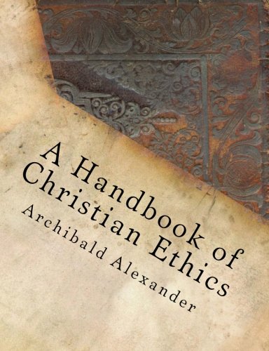 Imagen de archivo de A Handbook of Christian Ethics (The Ecumenical Theological Seminary Library) a la venta por Revaluation Books