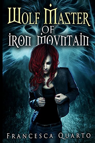 Beispielbild fr The Wolf Master of Iron Mountain (The Witch of Appalachia) (Volume 1) zum Verkauf von Half Price Books Inc.