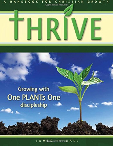 Stock image for THRIVE - Handbook for Christian Growth: Growing with One PLANTs One discipleship for sale by SecondSale
