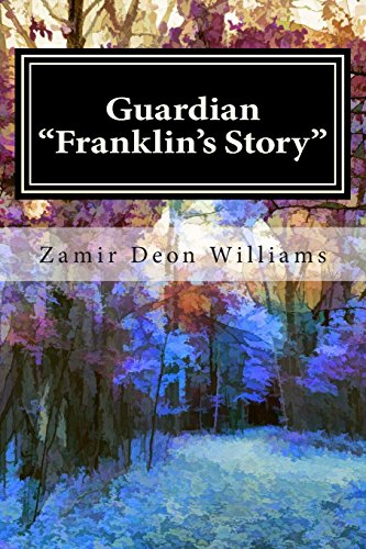 Stock image for Guardian: "Franklin's Story" Volume 1 for sale by Lucky's Textbooks
