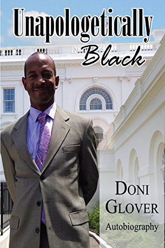 Stock image for Unapologetically Black : Doni Glover Autobiography for sale by Better World Books