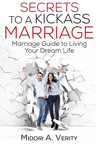 Beispielbild fr Secrets to a Kickass Marriage: Marriage Guide to Living Your Dream Life zum Verkauf von THE SAINT BOOKSTORE