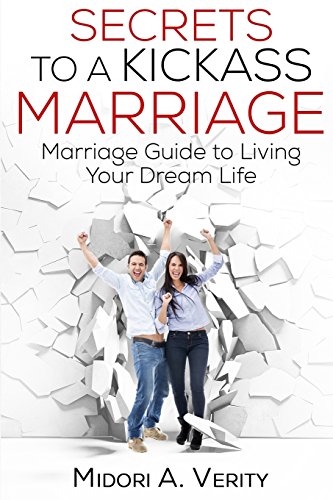 Imagen de archivo de Secrets to a Kickass Marriage: Marriage Guide to Living Your Dream Life a la venta por THE SAINT BOOKSTORE