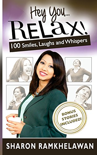 9780692407370: Hey You... Relax!: 100 Smiles, Laughs and Whispers