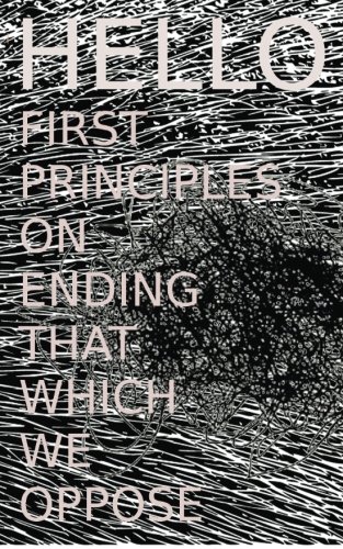 Imagen de archivo de Hello: First Principles on Ending That Which We Oppose a la venta por Revaluation Books
