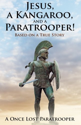 Stock image for Jesus, a Kangaroo, and a Paratrooper!: Based on A True Story for sale by ThriftBooks-Atlanta