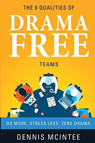 Stock image for The 8 Qualities Of Drama Free Teams: Do More. Stress Less. Zero Drama. for sale by ZBK Books