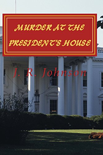 Stock image for Murder at the President's House for sale by THE SAINT BOOKSTORE