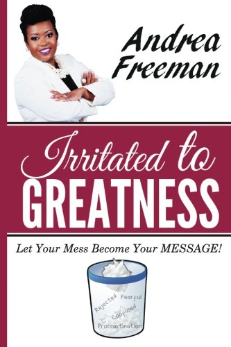Stock image for Irritated To Greatness: Let Your Mess Become Your Message for sale by Revaluation Books