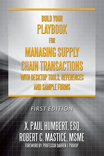 Beispielbild fr Build Your Playbook for Managing Supply Chain Transactions: WITH DESKTOP TOOLS, REFERENCES AND SAMPLE FORMS zum Verkauf von HPB-Red