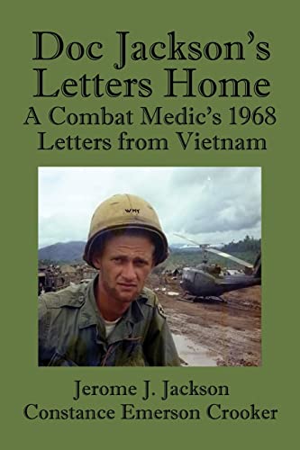 Stock image for Doc Jackson's Letters Home: A Combat Medic's 1968 Letters from Vietnam for sale by Lucky's Textbooks