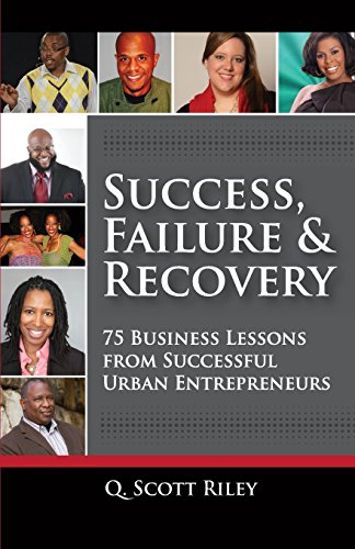 Stock image for Success, Failure & Recovery: 75 Business Lessons From Successful Urban Entrepreneurs for sale by ThriftBooks-Dallas