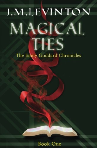 Stock image for Magical Ties (The Emily Goddard Chronicles Book 1) for sale by ThriftBooks-Dallas