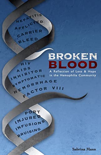 9780692417010: Broken Blood: A reflection of Loss and Hope in the Hemophilia Community