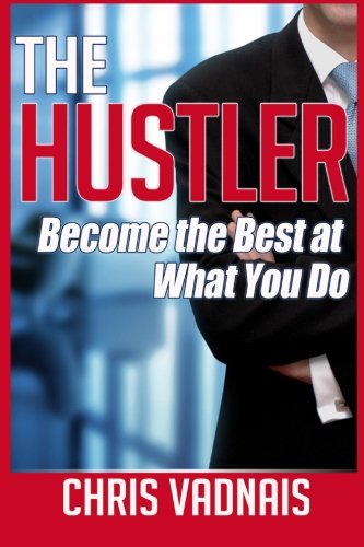 Imagen de archivo de The Hustler: Become the Best at What You Do a la venta por Revaluation Books