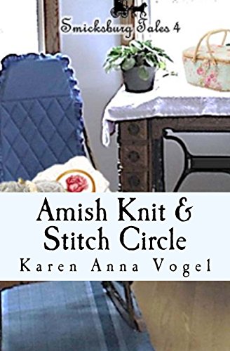 Beispielbild fr Amish Knit & Stitch Circle: Smicksburg Tales 4 (Volume 4) zum Verkauf von SecondSale