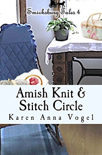 Stock image for Amish Knit & Stitch Circle: Smicksburg Tales 4 (Volume 4) for sale by SecondSale