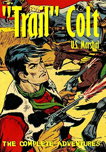 Stock image for Trail" Colt U.S. Marshal: The Complete Adventures for sale by GF Books, Inc.