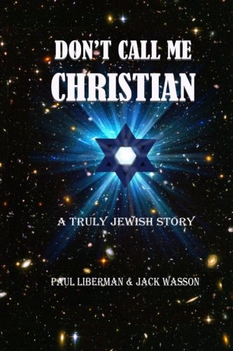 Beispielbild fr Don't Call Me Christian : A Truly Jewish Story zum Verkauf von Better World Books
