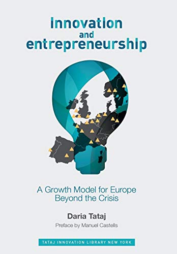 Beispielbild fr Innovation and Entrepreneurship : A Growth Model for Europe Beyond the Crisis zum Verkauf von Better World Books