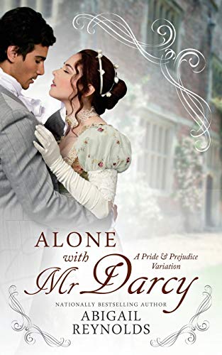 Stock image for Alone with Mr. Darcy : A Pride and Prejudice Variation for sale by Better World Books