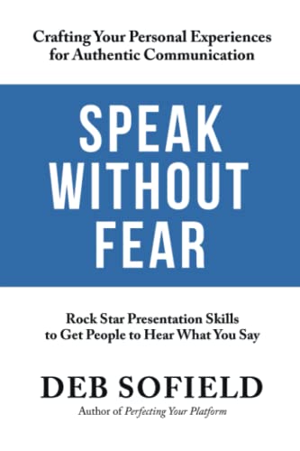 9780692420331: Speak Without Fear: Rock Star Presentation Skills to Get People to Hear What You Say